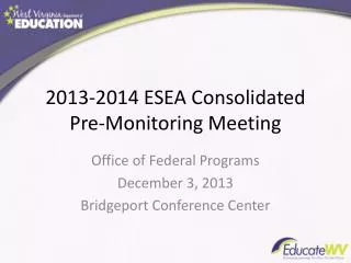 2013-2014 ESEA Consolidated Pre-Monitoring Meeting