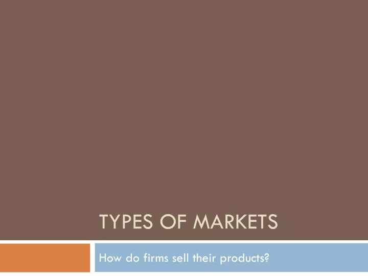 types of markets