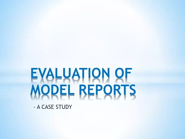 evaluation of model reports
