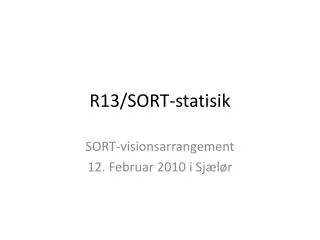 r13 sort statisik