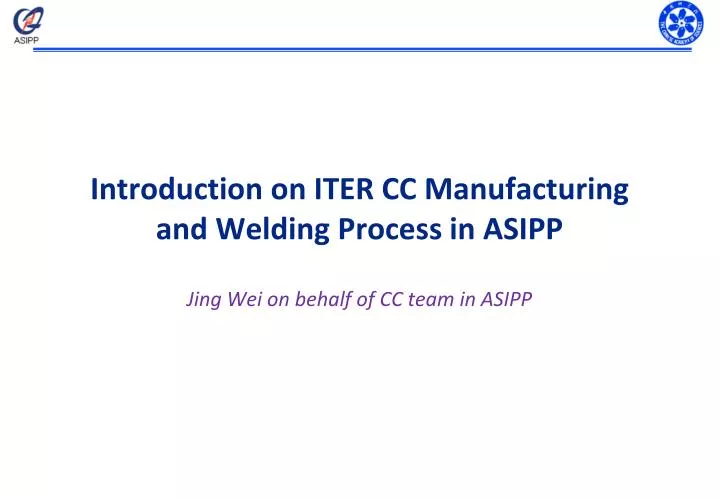introduction on iter cc manufacturing and welding process in asipp