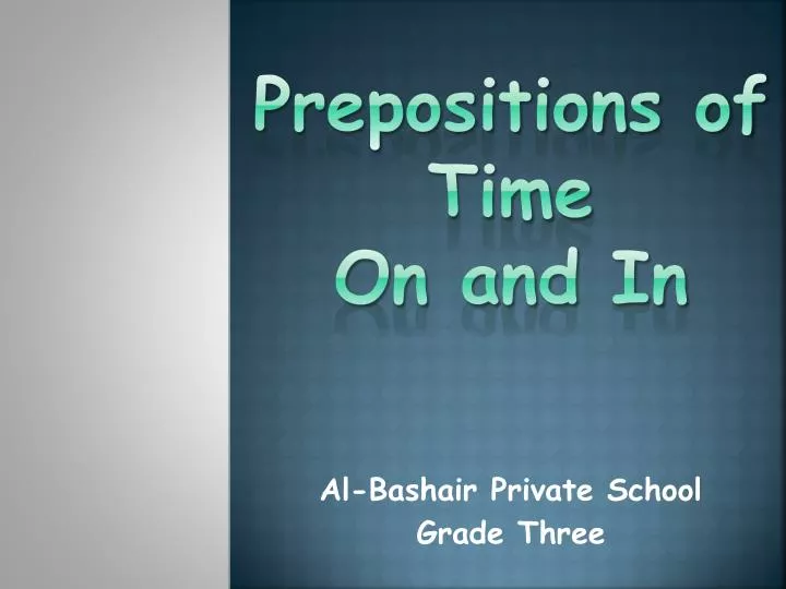 prepositions of time on and in