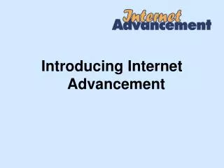 Introducing Internet Advancement