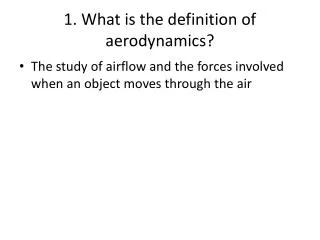 1. What is the definition of aerodynamics?