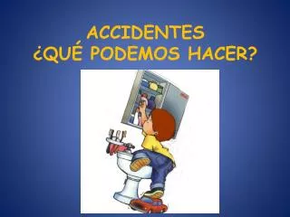 accidentes qu podemos hacer