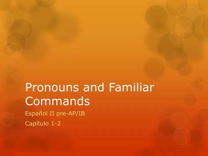 pronouns and familiar commands