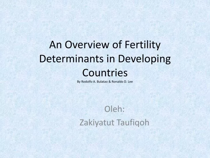 an overview of fertility determinants in developing countries by rodolfo a bulatao ronaldo d lee