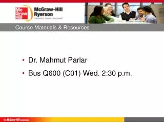 Dr. Mahmut Parlar Bus Q600 (C01) Wed. 2:30 p.m.