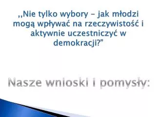 nie tylko wybory jak m odzi mog wp ywa na rzeczywisto i aktywnie uczestniczy w demokracji