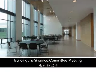 Buildings &amp; Grounds Committee Meeting March 19, 2014