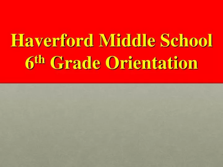 haverford middle school 6 th grade orientation