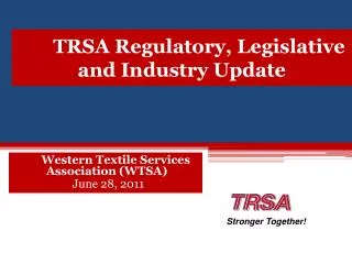 TRSA Regulatory, Legislative and Industry Update