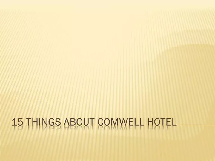 15 things about comwell hotel