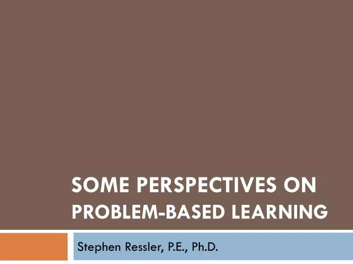 some perspectives on problem based learning