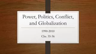 Power, Politics, Conflict, and Globalization