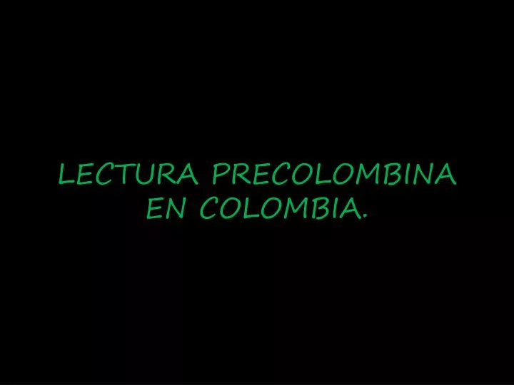 lectura precolombina en colombia