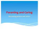 Parenting and Caring - slide 1