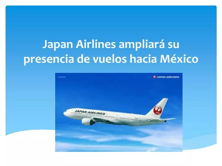 japan airlines ampliar su presencia de vuelos hacia m xico