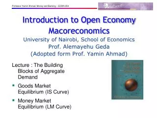 Lecture : The Building Blocks of Aggregate Demand Goods Market Equilibrium (IS Curve)