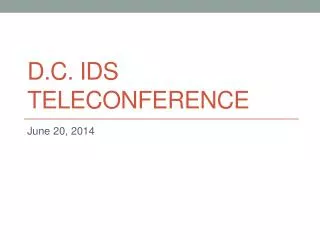 D.C. IDS Teleconference