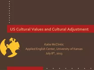 US Cultural Values and Cultural Adjustment