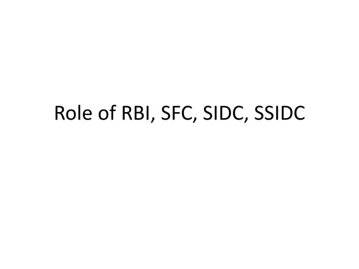 role of rbi sfc sidc ssidc