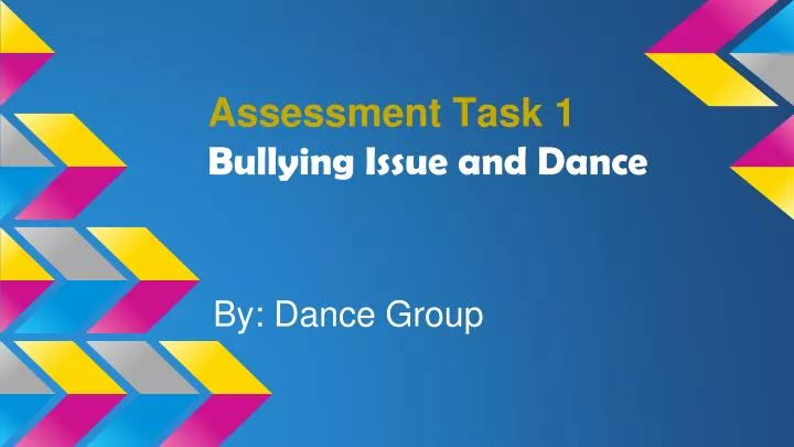 assessment task 1 bullying issue and dance