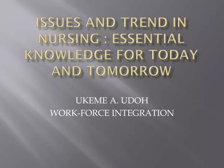 issues and trend in nursing essential knowledge for today and tomorrow