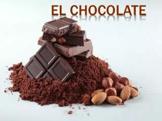 el chocolate