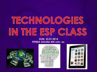 TECHNOLOGIES IN THE ESP CLASS