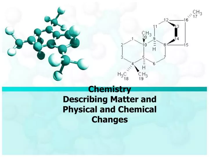 chemistry describing matter and physical and chemical changes