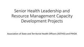 Senior Health Leadership and Resource Management Capacity Development Projects