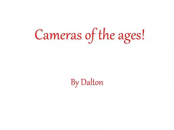 cameras of the ages