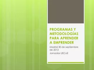 PROGRAMAS Y METODOLOGÍAS PARA APRENDER A EMPRENDER