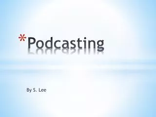 Podcasting