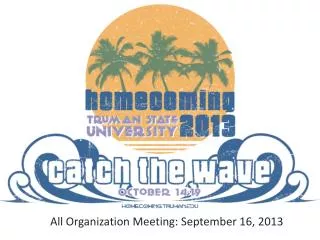All Organization Meeting: September 16, 2013