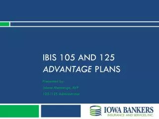 IBIS 105 and 125 Advantage plans
