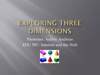 Exploring three dimensions