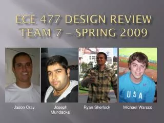 ECE 477 Design Review Team 7 ? Spring 2009