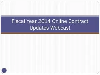 Fiscal Year 2014 Online Contract Updates Webcast