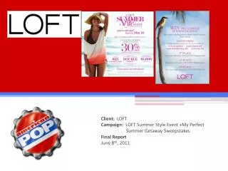 Client: LOFT Campaign: LOFT Summer Style Event +My Perfect 	 Summer Getaway Sweepstakes