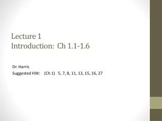 Lecture 1 Introduction: Ch 1.1-1.6