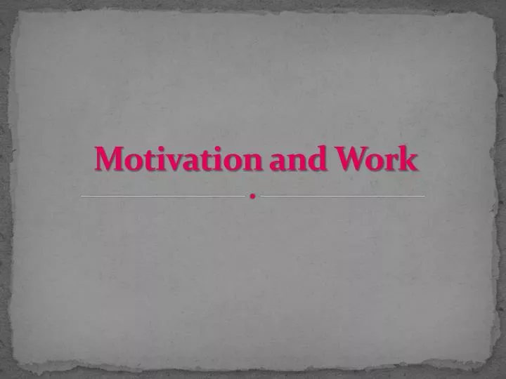 motivation and work