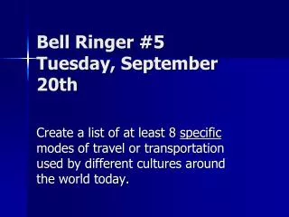 Bell Ringer #5 Tuesday , September 20th