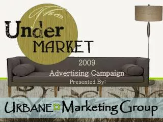 2009 Advertising Campaign Presented By: