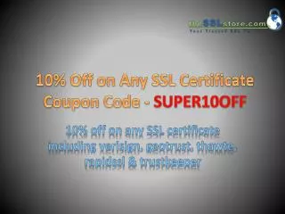 10% Off on Any SSL Certificate Coupon Code - SUPER10OFF