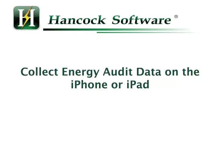 collect energy audit data on the iphone or ipad