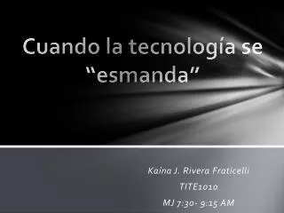 cuando la tecnolog a se esmanda