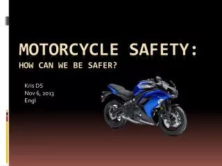 Motorcycle Safety: How can we be safer?