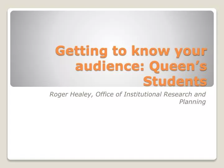 getting to know your audience queen s students